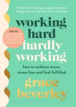 Image of Working hard hardly working by Grace Beverley
