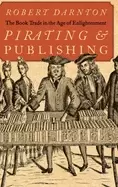 Image of pirating and publishing the book trade in the age of enlightenment
