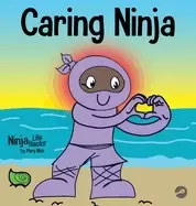 Image of caring ninja a social emotional learning book for kids about developing car