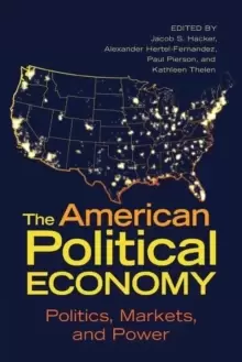 Image of The American Political Economy : Politics, Markets, and Power