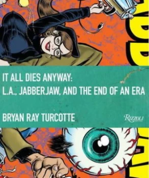 Image of It All Dies Anyway by Bryan Ray Turcotte Hardback