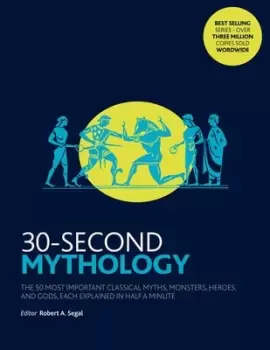 Image of 30-second mythology by Robert Alan Segal