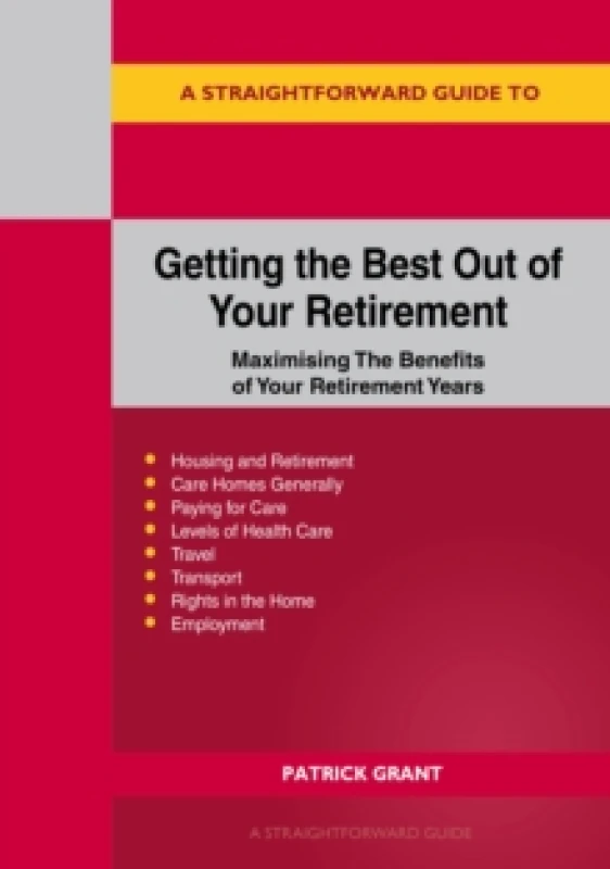 Image of A Straightforward Guide to Getting the Best Out of Your Retirement : Maximising The Benefits of Your Retirement Years - Revised Edition 2025 Paperback
