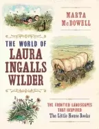 Image of world of laura ingalls wilder the frontier landscapes that inspired the lit