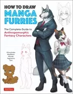Image of how to draw manga furries the complete guide to anthropomorphic fantasy cha