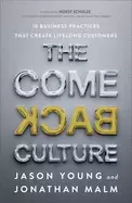Image of come back culture 10 business practices that create lifelong customers