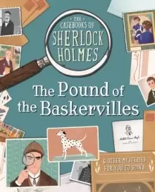 Image of The Casebooks of Sherlock Holmes The Pound of the Baskervilles : And Other Mysteries