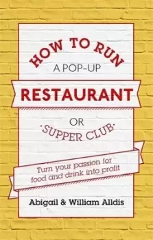 Image of How to run a pop-up restaurant or supper club by Abigail Alldis