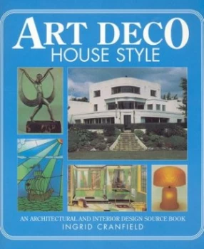 Image of Art Deco House Style by Ingrid Cranfield Paperback