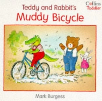 Image of Teddy and Rabbits Muddy Bicycle by Mark Burgess Hardback