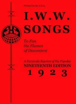 Image of IWW songs to fan the flames of discontent by
