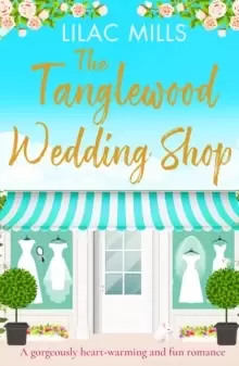 Image of The Tanglewood Wedding Shop : A gorgeously heart-warming and fun romance