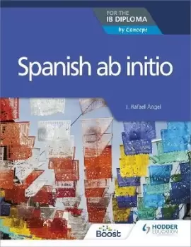 Image of Spanish ab initio for the IB Diploma by J. Rafael Angel