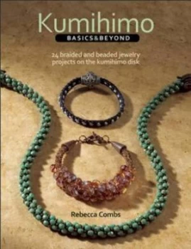 Image of Kumihimo Basics and beyond by Rebecca Ann Combs Paperback