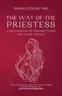 Image of way of the priestess a reclamation of feminine power and divine purpose