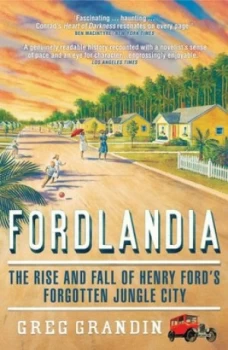 Image of Fordlandia by Greg Grandin Book