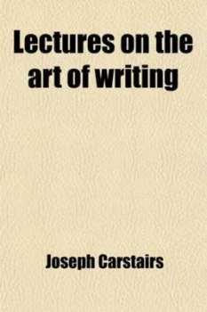 Image of Lectures on the Art of Writing Comprehending a Variety of Observations on by Joseph Carstairs Paperback