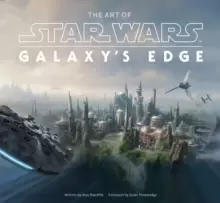 Image of The Art of Star Wars: Galaxy's Edge
