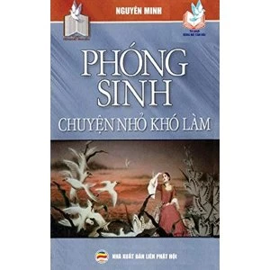 Image of Phong Sinh - Chuyen NHo Kho Lam: NHung y Nghia Tich Cuc Cua Viec Thuc Hanh Phong Sinh by Nguyen Minh (Paperback, 2017)