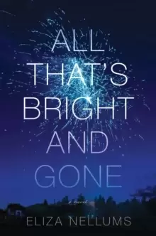 Image of All That's Bright And Gone : A Novel