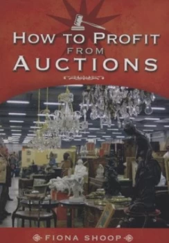 Image of How to profit from-- auctions by Fiona Shoop