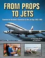 Image of from props to jets commercial aviations transition to the jet age 1952 1962