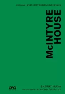 Image of McIntyre House : UBC SALA: West Coast Modern House Series