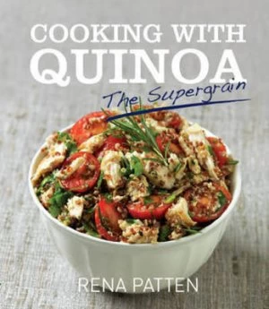 Image of Cooking with Quinoa by Rena Patten Hardback