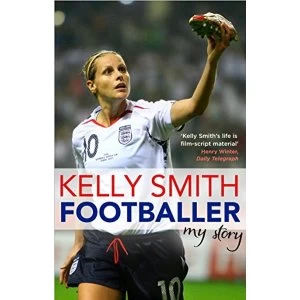 Image of Footballer: My Story by Kelly Smith (Paperback, 2013)