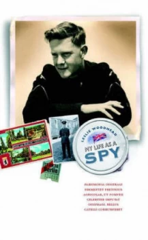 Image of My Life As a Spy by Leslie Woodhead Hardback