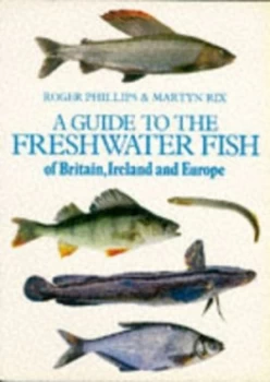 Image of Freshwater Fishes of Britain Ireland and Europe. by Roger Phillips Paperback