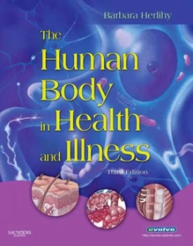 Image of The Human Body in Health and Illness. by Barbara Herlihy Hardback