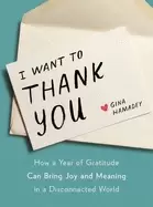 Image of i want to thank you how a year of gratitude can bring joy and meaning in a