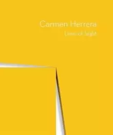 Image of Carmen Herrera : Lines of Sight