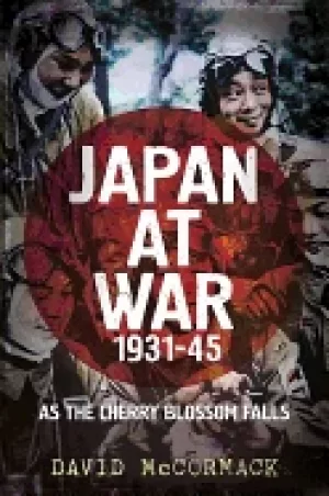Image of japan at war 1931 45 as the cherry blossom falls