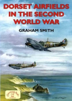 Image of Dorset Airfields in the Second World War by Graham Smith Paperback