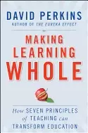 Image of making learning whole how seven principles of teaching can transform educat