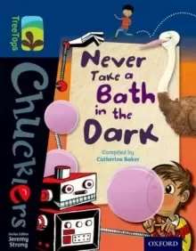 Image of Oxford Reading Tree TreeTops Chucklers: Level 14: Never Take a Bath in the Dark