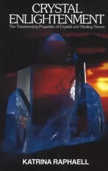 Image of Crystal Enlightenment : The Transforming Properties of Crystals & Healing Stone