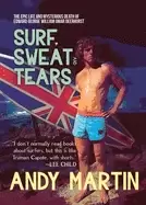 Image of surf sweat and tears the epic life and mysterious death of edward george w