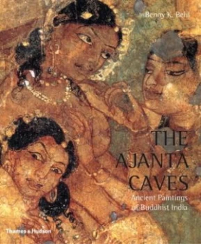 Image of The Ajanta Caves by Benoy K. Behl Paperback