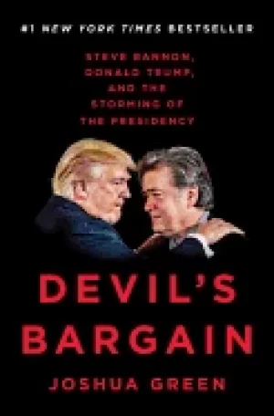 Image of devils bargain steve bannon donald trump and the storming of the presidency