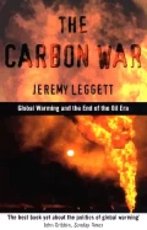 Image of carbon war global warming and the end of the oil era