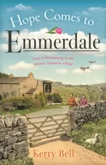 Image of Hope Comes to Emmerdale : a heartwarming and romantic wartime story (Emmerdale, Book 4)