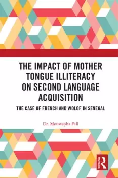 Image of The Impact of Mother Tongue Illiteracy on Second Language AcquisitionThe Case of French and Wolof in Senegal