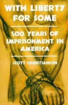 Image of With Liberty for Some by Scott Christianson Book