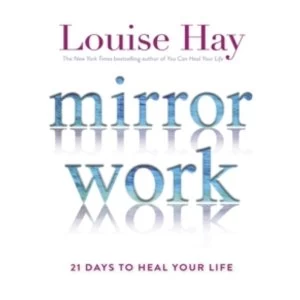 Image of Mirror Work : 21 Days to Heal Your Life