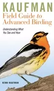 Image of kaufman field guide to advanced birding second edition