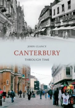 Image of Canterbury through Time by John Clancy Book