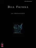 Image of bill frisell an anthology piano vocal and guitar chords